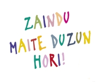 zaindu maite duzun hori